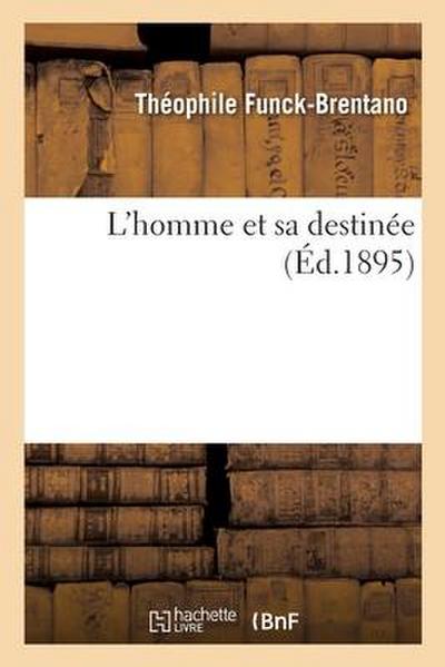 L’Homme Et Sa Destinée