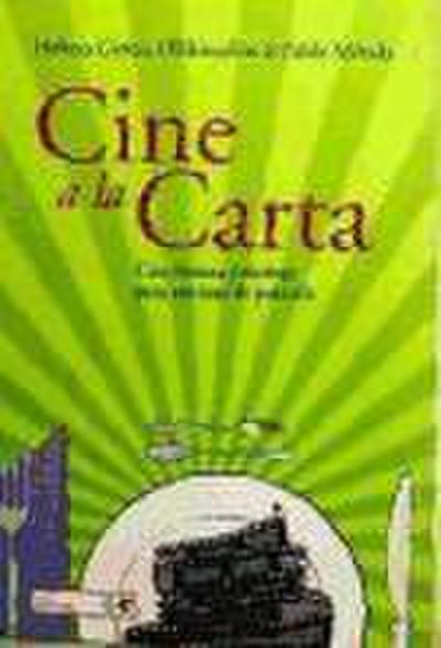 Cine a la carta : con recetas prácticas para cocinar de película