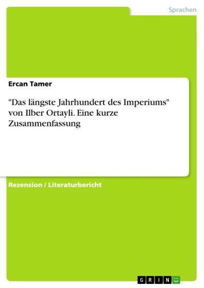 ’Das längste Jahrhundert des Imperiums’ von Ilber Ortayli. Eine kurze Zusammenfassung