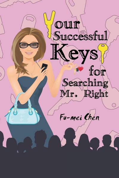 Your Successful Keys for Searching Mr. Right