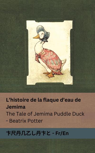 L’histoire de la flaque d’eau de Jemima / The Tale of Jemima Puddle Duck