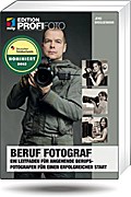 mitp Edition Profifoto: Beruf Fotograf - Edition ProfiFoto. Ein Leitfaden für angehende Berufsfotografen für einen erfolgreichen Start