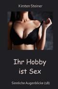 Ihr Hobby ist Sex