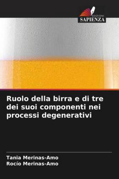 Ruolo della birra e di tre dei suoi componenti nei processi degenerativi