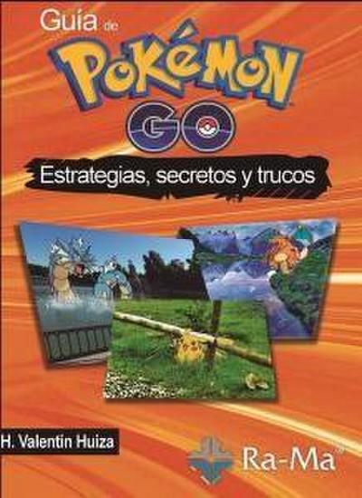 Guía de Pokémon Go : estrategias, secretos y trucos