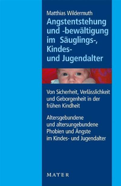 Angstentstehung und -bewältigung im Säuglings-, Kindes- und Jugendalter