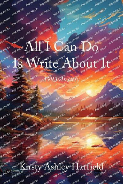 All I Can Do Is Write About It