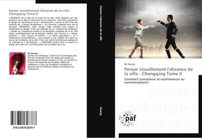 Penser visuellement l’absence de la ville - Chongqing Tome II