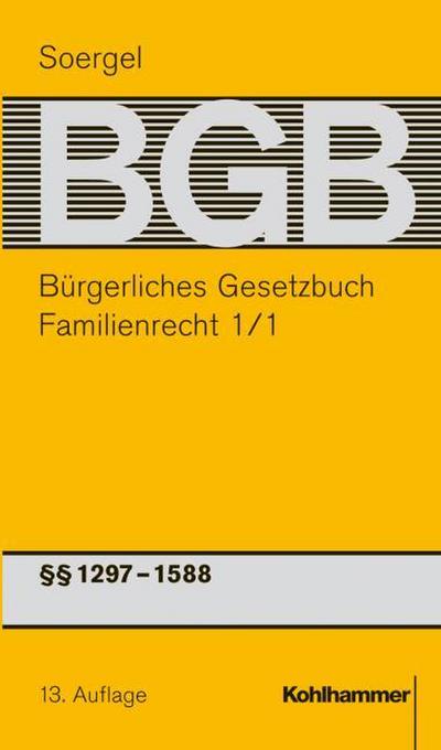 Bürgerliches Gesetzbuch, Kommentar, 13. Aufl., 25 Bde. Familienrecht 1/1: Paragraphen 1297-1588