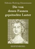 Die von denen Faunen gepeitschte Laster