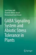 GABA Signaling System and Abiotic Stress Tolerance in Plants