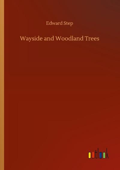 Wayside and Woodland Trees