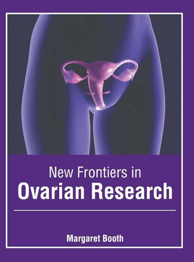 New Frontiers in Ovarian Research