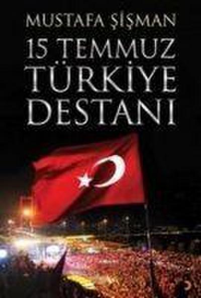 15 Temmuz Türkiye Destani
