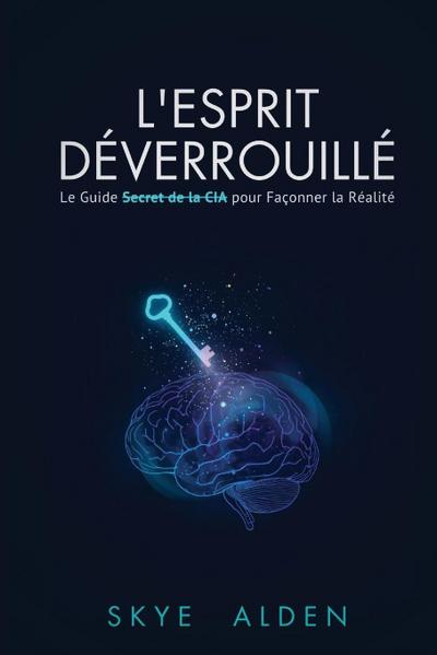 Mind Unlocked / L’Esprit Déverrouillé