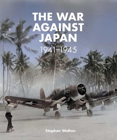 The War Against Japan: 1941-1945