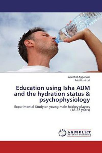 Education using Isha AUM and the hydration status & psychophysiology