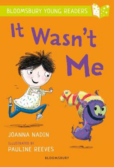 It Wasn’t Me: A Bloomsbury Young Reader