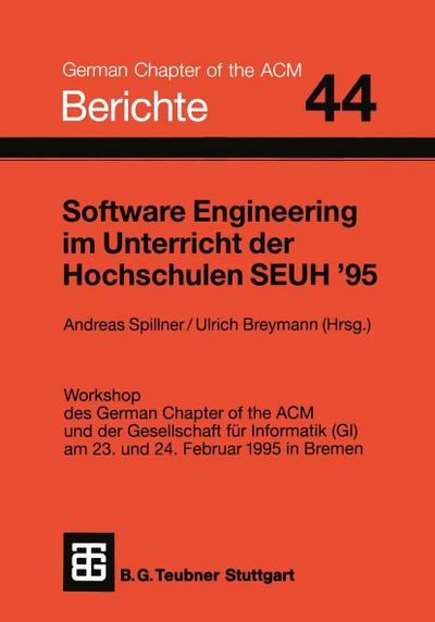 Software Engineering im Unterricht der Hochschulen SEUH ’95