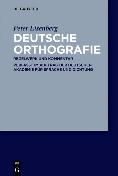 Deutsche Orthografie - Regelwerk und Kommentar