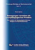 Bewegungen verstehen als sportpädagogisches Problem