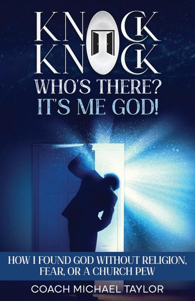 Knock Knock! Who’s There? It’s Me God!