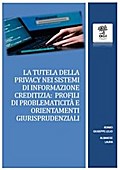 La tutela della riservatezza nei sistemi di informazione creditizia: profili di problematicità e orientamenti giurisprudenziali