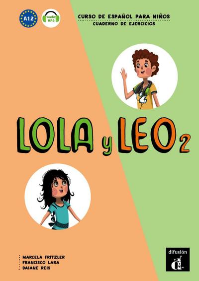 Lola y Leo 2 Cwiczenia: Lola y Leo 2 Cuaderno de ejercicios