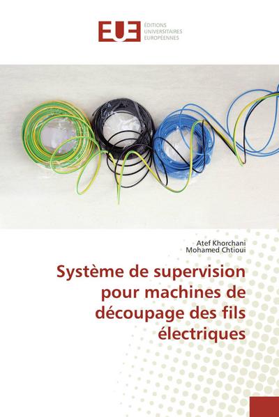 Système de supervision pour machines de découpage des fils électriques