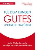 Tue dem Kunden Gutes - und rede darüber!