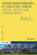 Avoirs dématérialisés et exécution forcée / Digital Assets and Enforcement