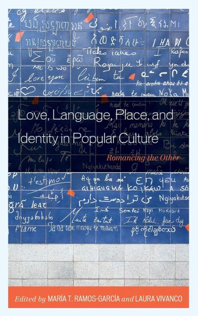 Love, Language, Place, and Identity in Popular Culture