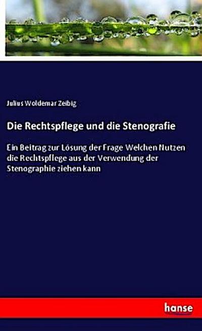Die Rechtspflege und die Stenografie