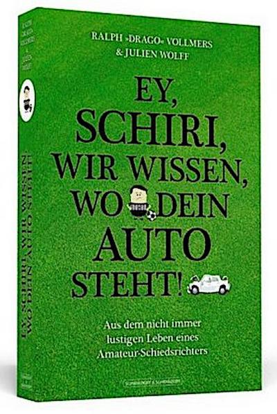 Ey, Schiri, wir wissen, wo dein Auto steht!