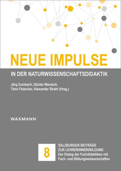 Neue Impulse in der Naturwissenschaftsdidaktik