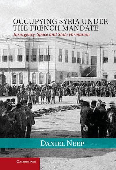 Occupying Syria Under the French Mandate