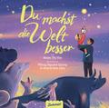 Du machst die Welt besser