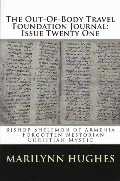 The Out-of-Body Travel Foundation Journal: Bishop Shelemon of Armenia, Forgotten Nestorian Christian Mystic - Issue Twenty One