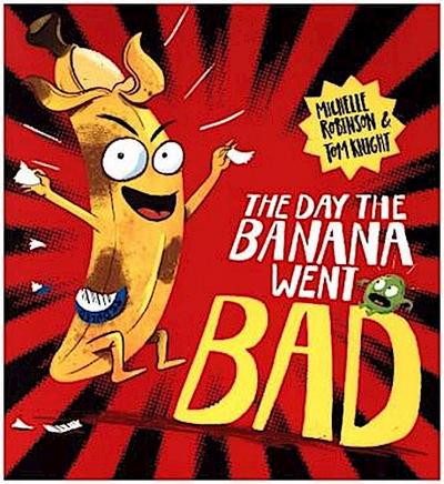 The Day The Banana Went Bad