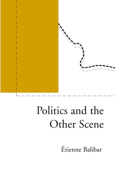 Politics and the Other Scene