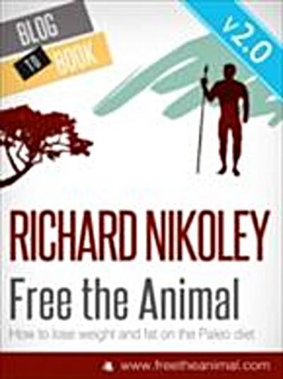 Free The Animal: Lose Weight & Fat With The Paleo Diet