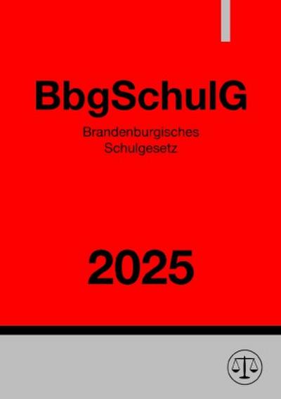 Brandenburgisches Schulgesetz - BbgSchulG 2025