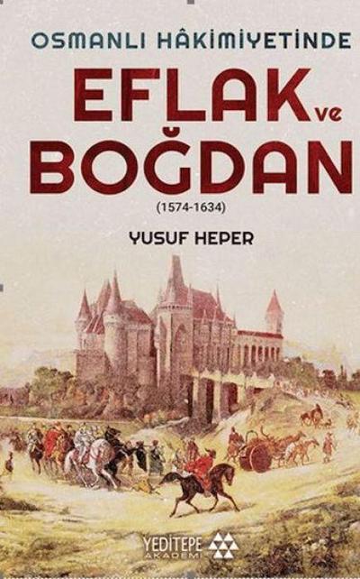 Osmanli Hakimiyetinde Eflak ve Bogdan 1574-1634