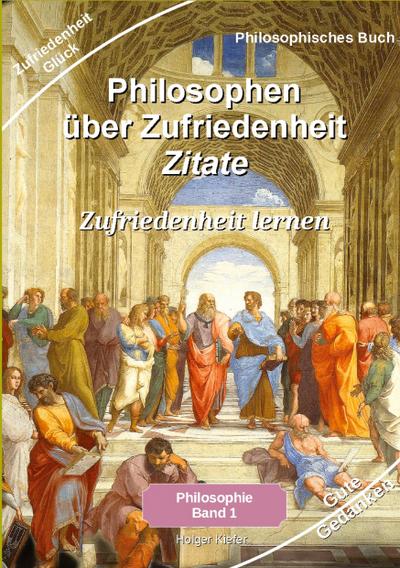 Philosophen über Zufriedenheit - Zitate