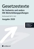 Gesetzestexte für Fachwirte und andere IHK-Weiterbildungsprüfungen: Ausgabe 2020