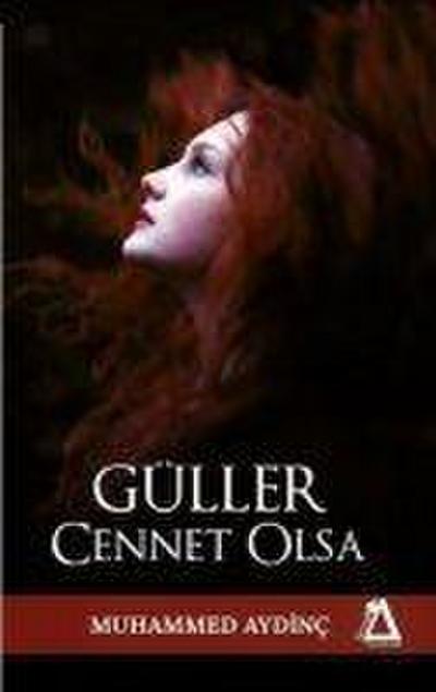 Güller Cennet Olsa