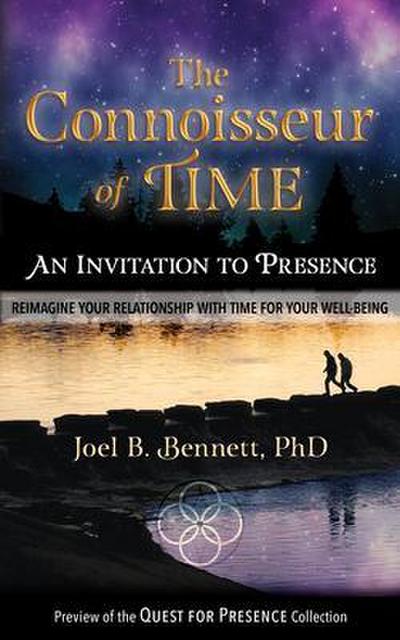 The Connoisseur of Time: An Invitation to Presence