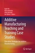 Additive Manufacturing Teaching and Training Case Studies