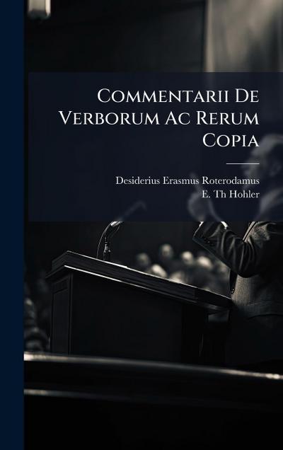Commentarii De Verborum Ac Rerum Copia