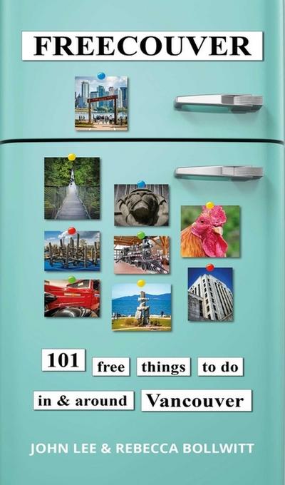 Freecouver: 101 Free Things to Do in and Around Vancouver